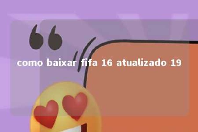 como baixar fifa 16 atualizado 19 