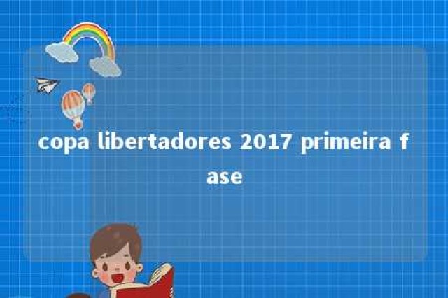 copa libertadores 2017 primeira fase 