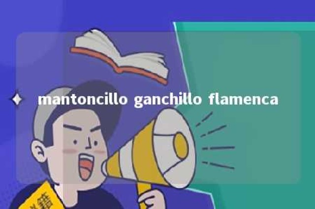 mantoncillo ganchillo flamenca 