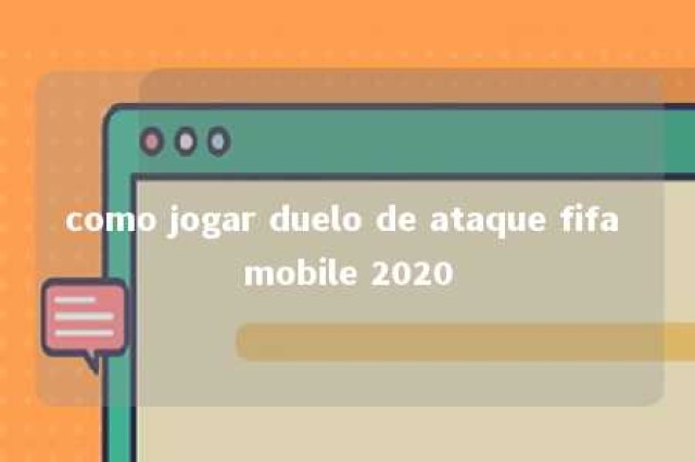 como jogar duelo de ataque fifa mobile 2020 