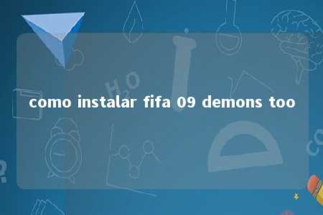 como instalar fifa 09 demons too 