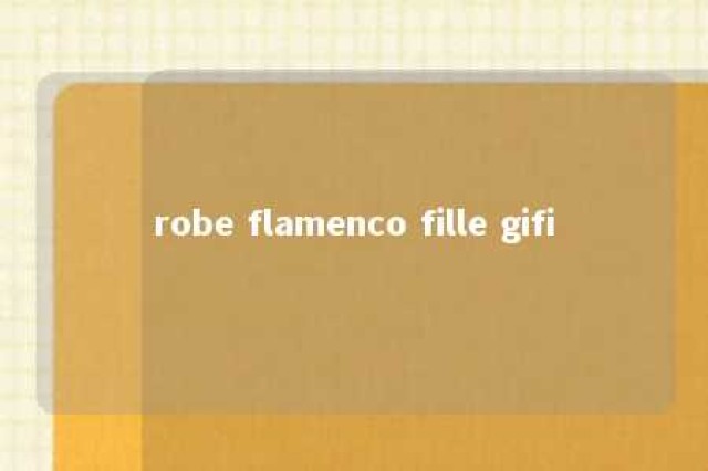 robe flamenco fille gifi 