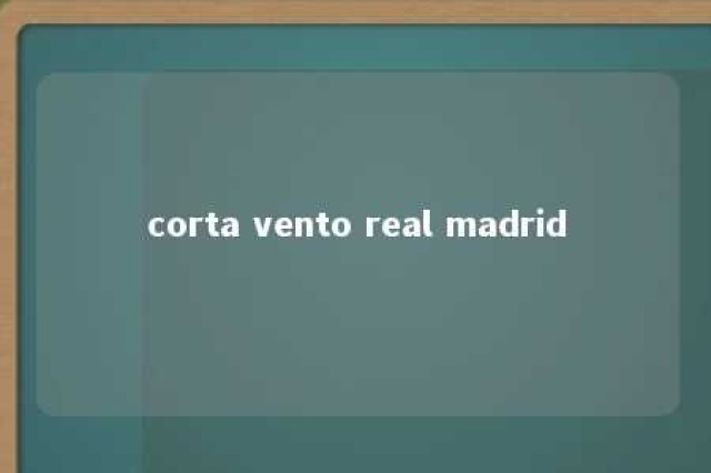 corta vento real madrid 