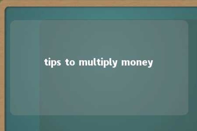 tips to multiply money 