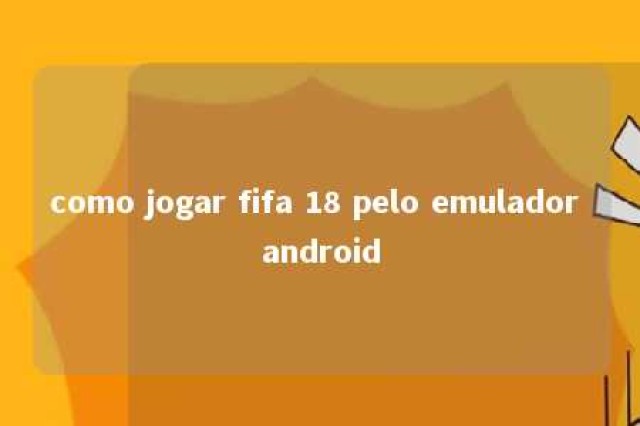 como jogar fifa 18 pelo emulador android 