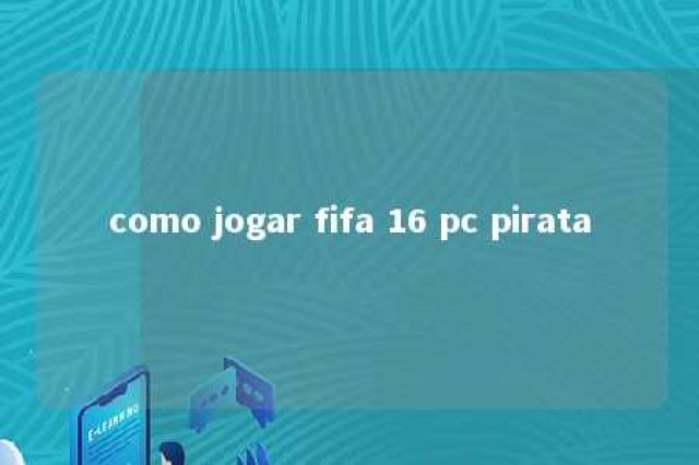 como jogar fifa 16 pc pirata 