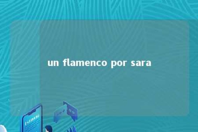 un flamenco por sara 