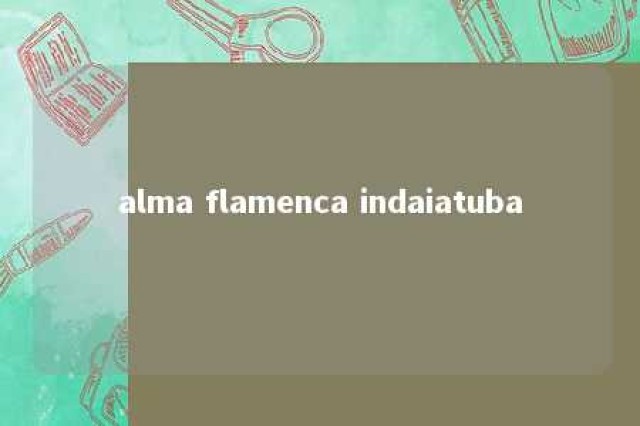 alma flamenca indaiatuba 