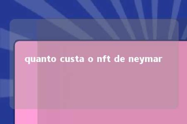 quanto custa o nft de neymar 