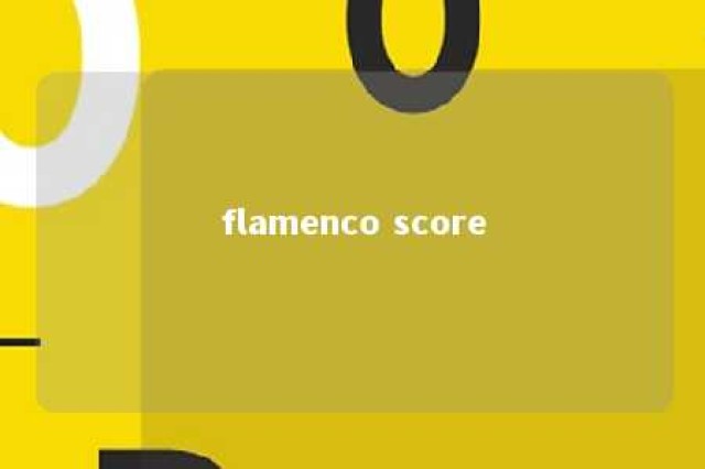 flamenco score 