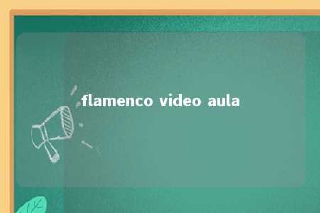 flamenco video aula 