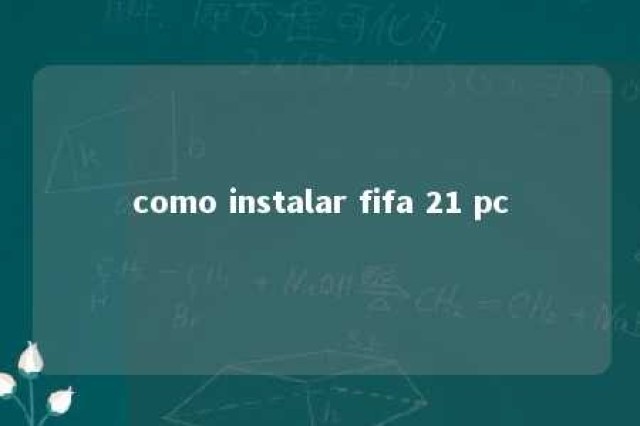 como instalar fifa 21 pc 