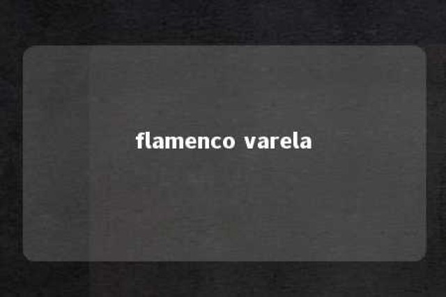 flamenco varela 