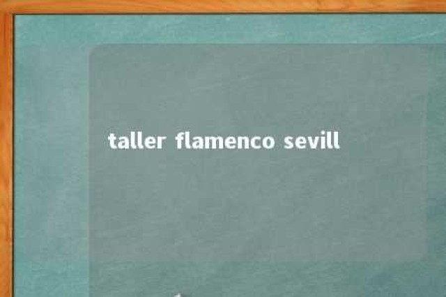 taller flamenco sevill 