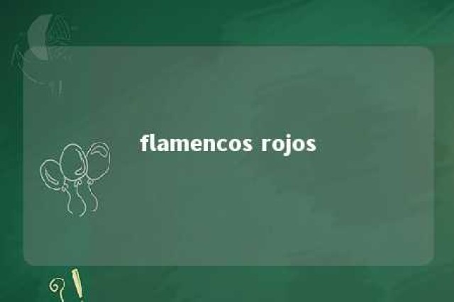 flamencos rojos 