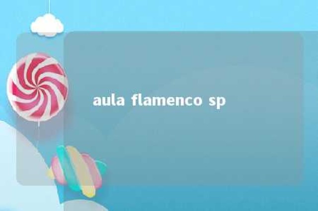 aula flamenco sp 