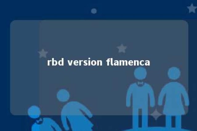 rbd version flamenca 