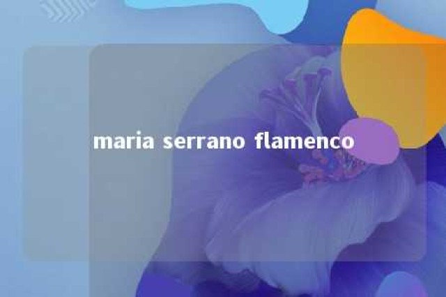 maria serrano flamenco 