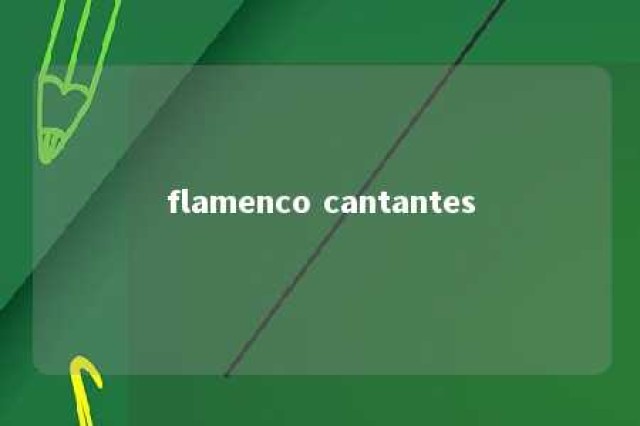 flamenco cantantes 