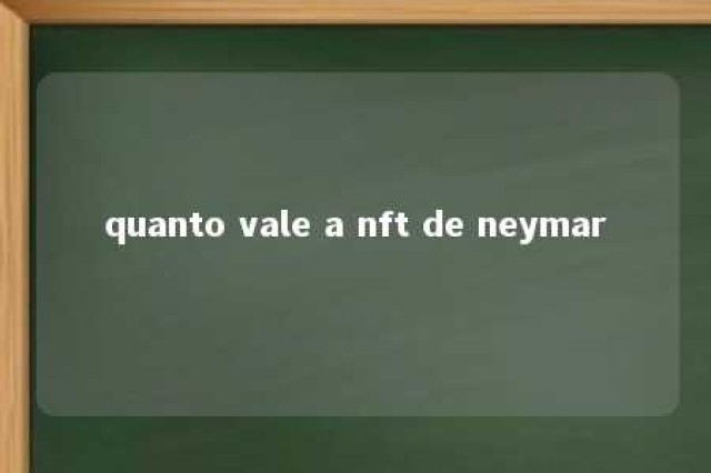 quanto vale a nft de neymar 