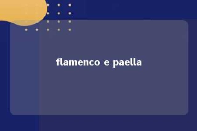 flamenco e paella 