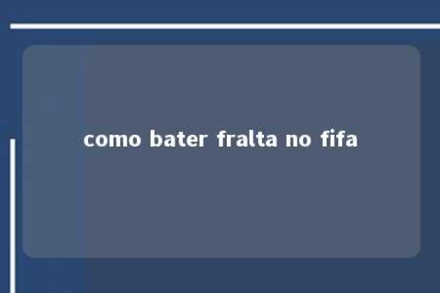 como bater fralta no fifa 