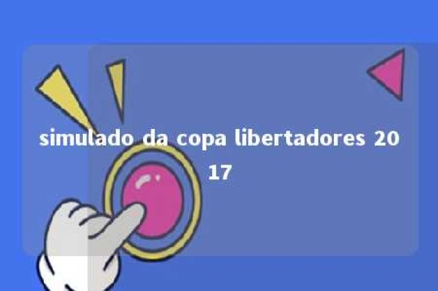 simulado da copa libertadores 2017 