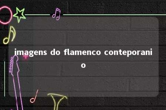 imagens do flamenco conteporanio 