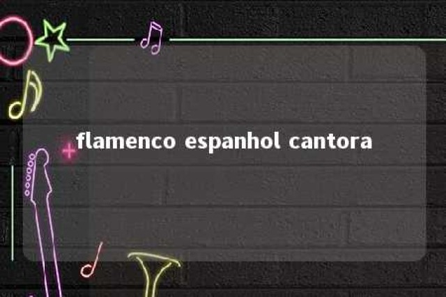 flamenco espanhol cantora 