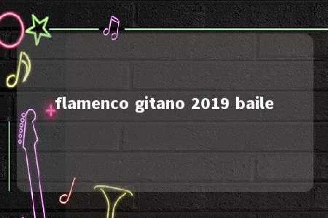 flamenco gitano 2019 baile 