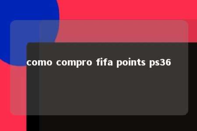 como compro fifa points ps36 