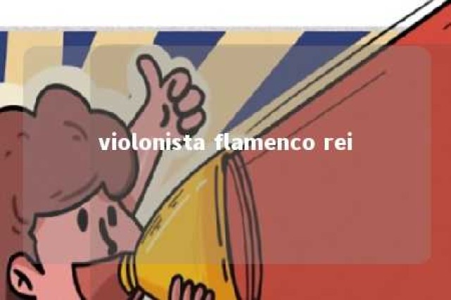 violonista flamenco rei 