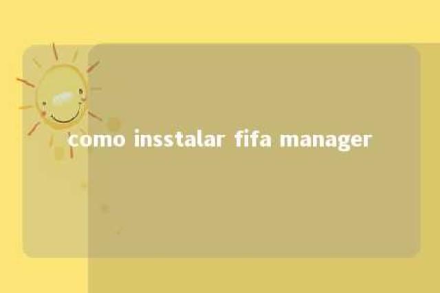 como insstalar fifa manager 