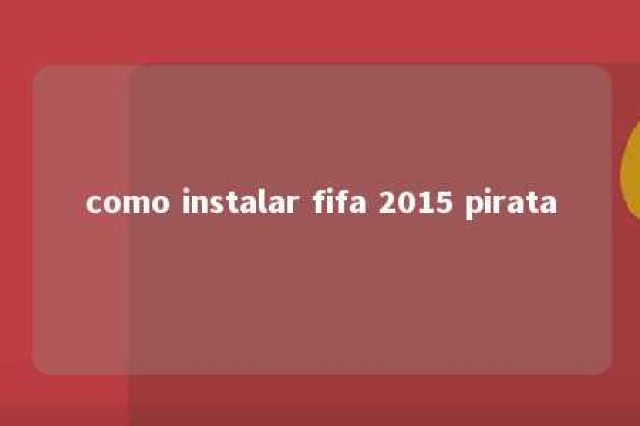 como instalar fifa 2015 pirata 