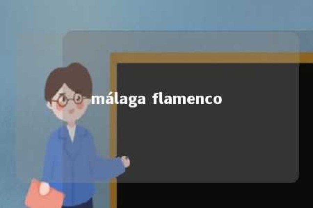 málaga flamenco 