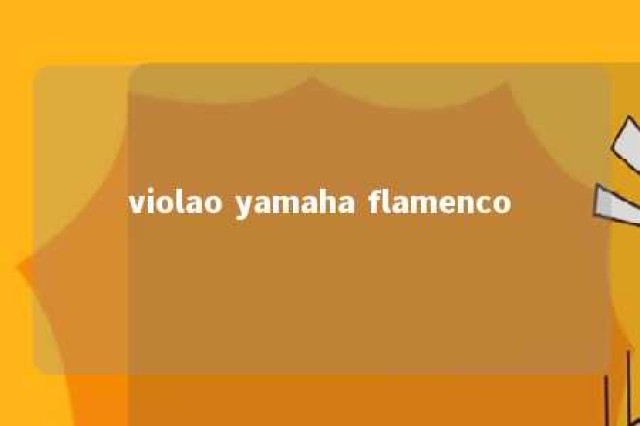 violao yamaha flamenco 