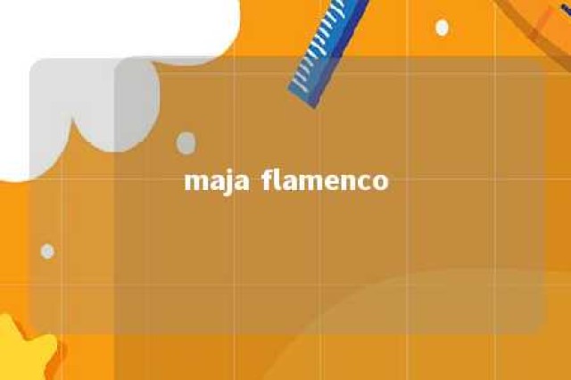 maja flamenco 