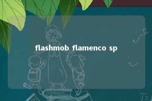 flashmob flamenco sp 