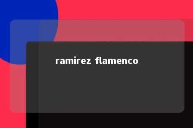 ramirez flamenco 