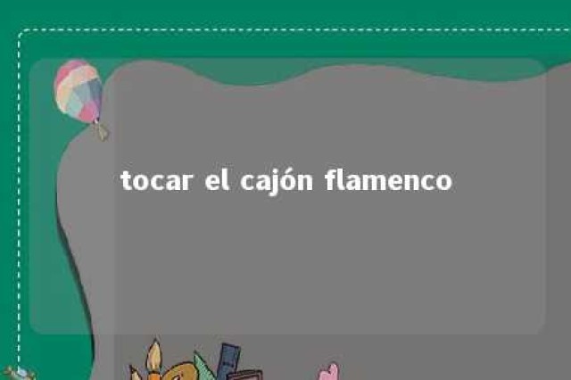 tocar el cajón flamenco 