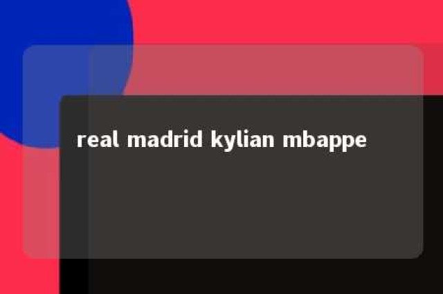 real madrid kylian mbappe 