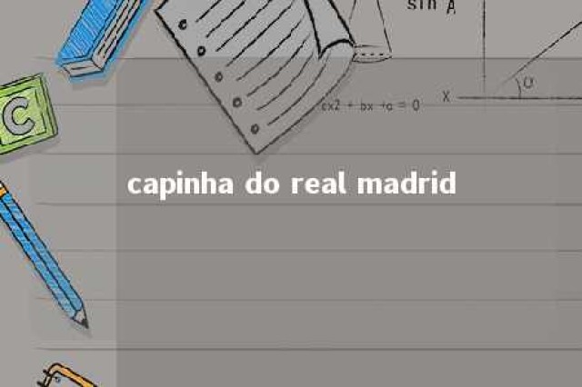 capinha do real madrid 