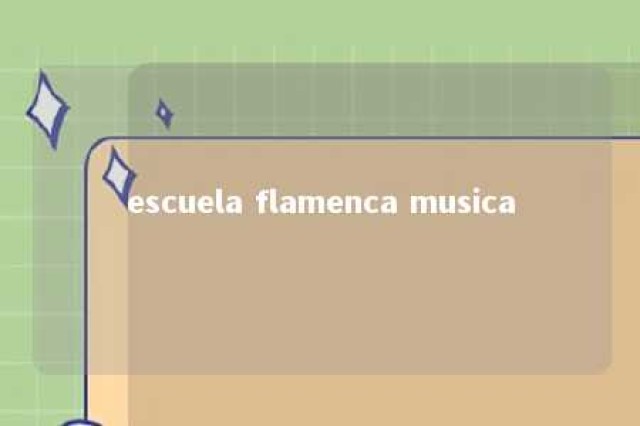 escuela flamenca musica 