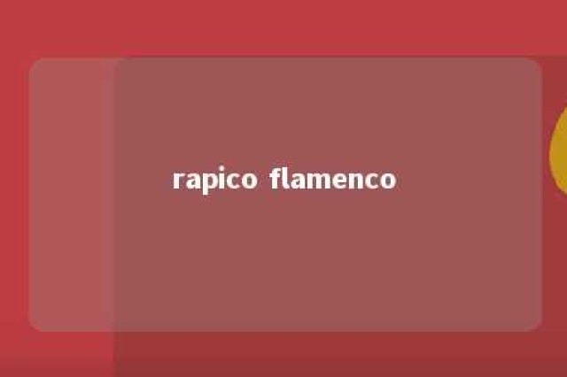 rapico flamenco 