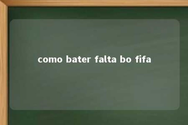 como bater falta bo fifa 