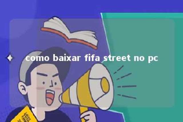 como baixar fifa street no pc 