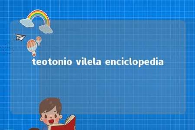 teotonio vilela enciclopedia 