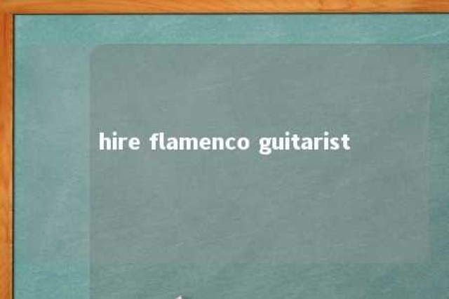 hire flamenco guitarist 