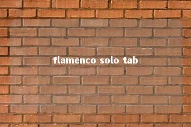 flamenco solo tab 