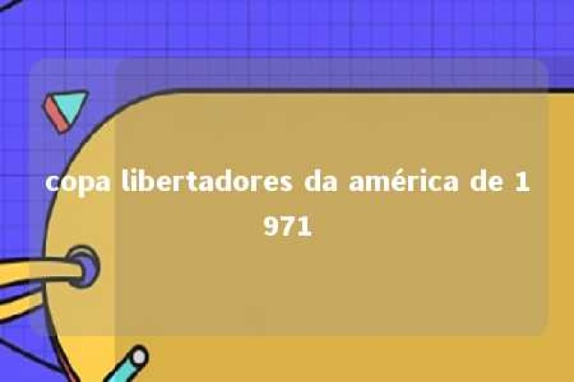 copa libertadores da américa de 1971 